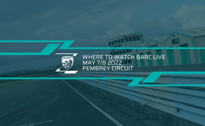 Where To Watch BARC LIVE: Pembrey – May 7/8
