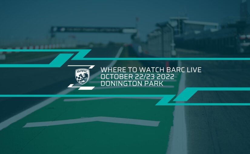 Where To Watch BARC LIVE: Donington Park – October 22/23